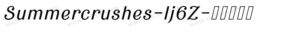 Summercrushes-lj6Z字体转换 Summercrushes-lj6Z字体转换