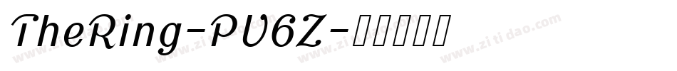 TheRing-PV6Z字体转换 TheRing-PV6Z字体转换