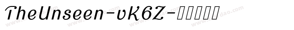 TheUnseen-vK6Z字体转换 TheUnseen-vK6Z字体转换