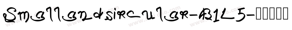 Smallandsircular-B1L5字体转换 Smallandsircular-B1L5字体转换