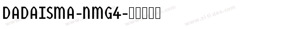 Dadaisma-nmg4字体转换