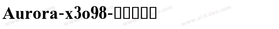 Aurora-x3o98字体转换