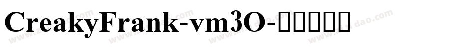 CreakyFrank-vm3O字体转换 CreakyFrank-vm3O字体转换