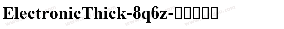 ElectronicThick-8q6z字体转换