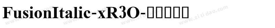 FusionItalic-xR3O字体转换