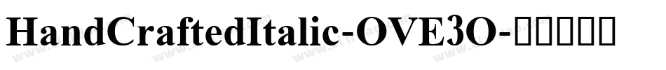 HandCraftedItalic-OVE3O字体转换