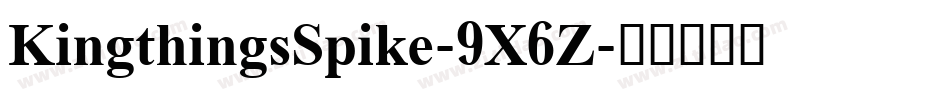 KingthingsSpike-9X6Z字体转换 KingthingsSpike-9X6Z字体转换