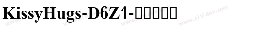 KissyHugs-D6Z1字体转换 KissyHugs-D6Z1字体转换