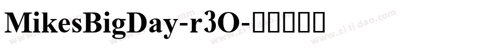 MikesBigDay-r3O字体转换