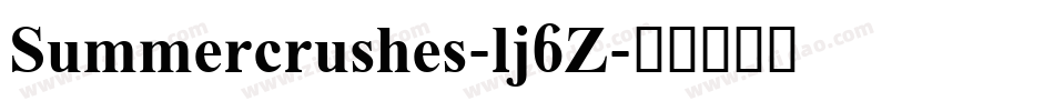 Summercrushes-lj6Z字体转换 Summercrushes-lj6Z字体转换