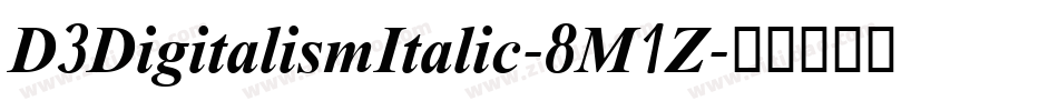 D3DigitalismItalic-8M1Z字体转换