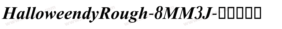 HalloweendyRough-8MM3J字体转换