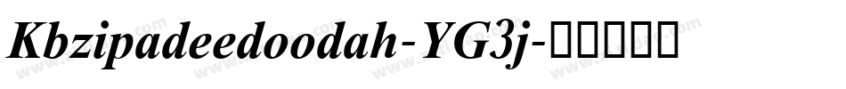 Kbzipadeedoodah-YG3j字体转换 Kbzipadeedoodah-YG3j字体转换