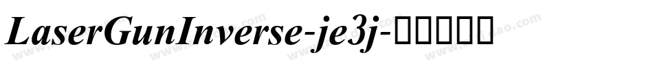 LaserGunInverse-je3j字体转换