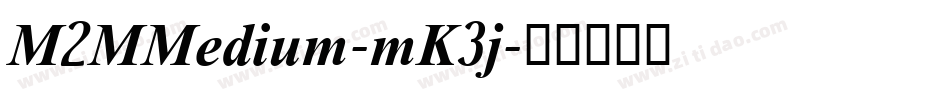 M2MMedium-mK3j字体转换 M2MMedium-mK3j字体转换