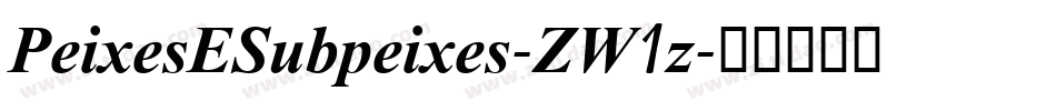 PeixesESubpeixes-ZW1z字体转换 PeixesESubpeixes-ZW1z字体转换