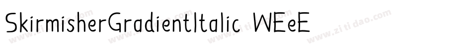 SkirmisherGradientItalic-WEeE字体转换 SkirmisherGradientItalic-WEeE字体转换