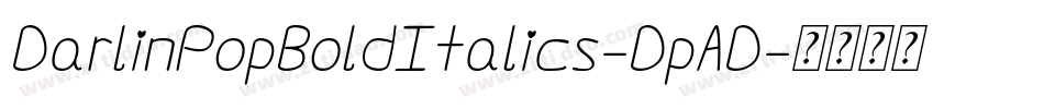 DarlinPopBoldItalics-DpAD字体转换