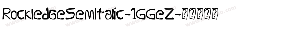 RockledgeSemItalic-1GGeZ字体转换 RockledgeSemItalic-1GGeZ字体转换