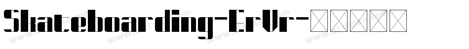 Skateboarding-ErVr字体转换