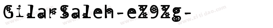 GilarSaleh-eZ9Zg字体转换 GilarSaleh-eZ9Zg字体转换
