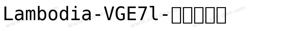 Lambodia-VGE7l字体转换 Lambodia-VGE7l字体转换