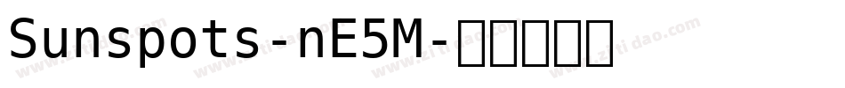 Sunspots-nE5M字体转换 Sunspots-nE5M字体转换