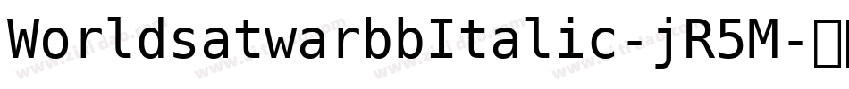 WorldsatwarbbItalic-jR5M字体转换