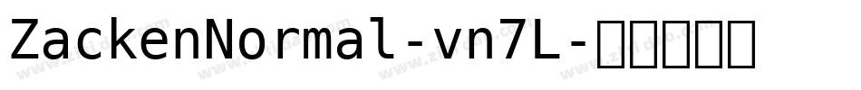 ZackenNormal-vn7L字体转换 ZackenNormal-vn7L字体转换