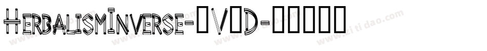 HerbalismInverse-4V4D字体转换 HerbalismInverse-4V4D字体转换
