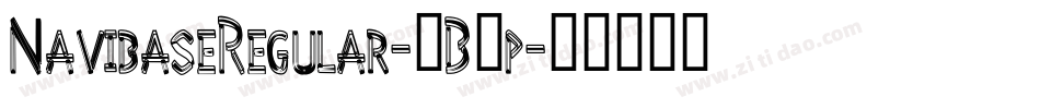 NavibaseRegular-3B7p字体转换 NavibaseRegular-3B7p字体转换
