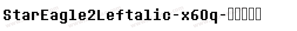 StarEagle2Leftalic-x6Oq字体转换 StarEagle2Leftalic-x6Oq字体转换