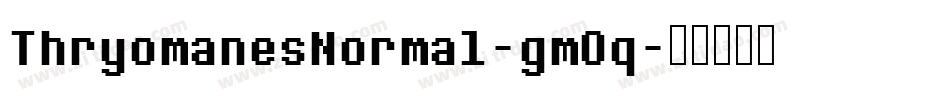 ThryomanesNormal-gmOq字体转换