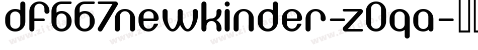 Df667NewKinder-z0qa字体转换