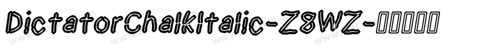 DictatorChalkItalic-Z8WZ字体转换