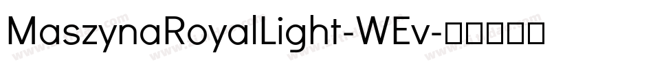 MaszynaRoyalLight-WEv字体转换