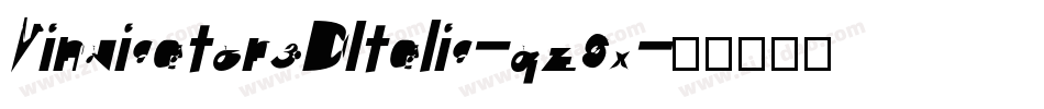 Vindicator3DItalic-qz8x字体转换