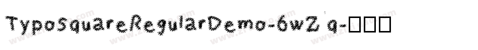 TypoSquareRegularDemo-6wZq字体转换 TypoSquareRegularDemo-6wZq字体转换