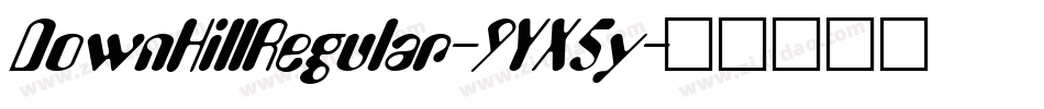DownHillRegular-9YX5y字体转换