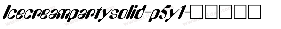 Icecreampartysolid-p5y1字体转换