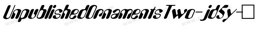 UnpublishedOrnamentsTwo-jd5y字体转换