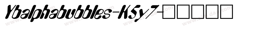 Ybalphabubbles-K5y7字体转换 Ybalphabubbles-K5y7字体转换