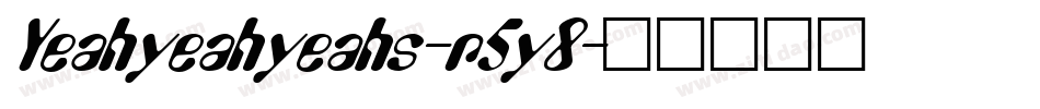 Yeahyeahyeahs-r5y8字体转换