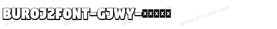 Buroj2Font-GjWy字体转换
