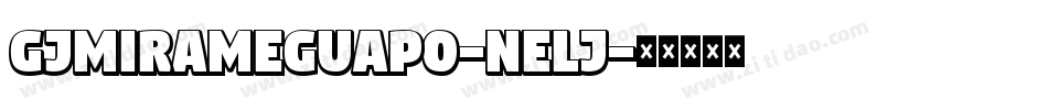 GjMirameGuapo-nElJ字体转换