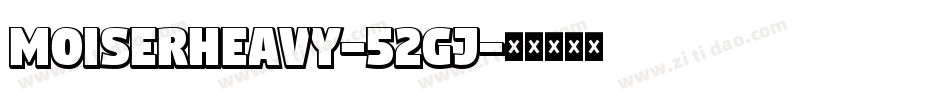 MoiserHeavy-52gj字体转换