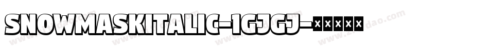 SnowMaskItalic-1GjGj字体转换