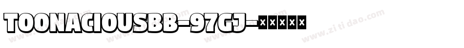 Toonaciousbb-97gj字体转换