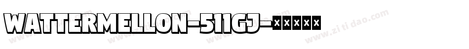 Wattermellon-511Gj字体转换