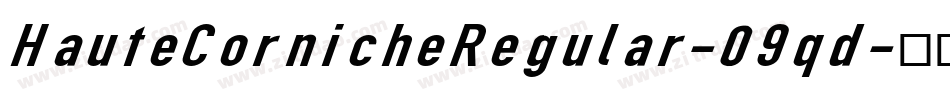 HauteCornicheRegular-09qd字体转换 HauteCornicheRegular-09qd字体转换